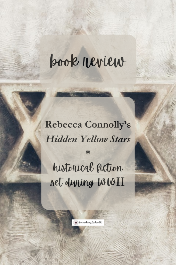 a Jewish star with the text "book review of Hidden Yellow Stars by Rebecca Connolly: historical fiction set during WWII"