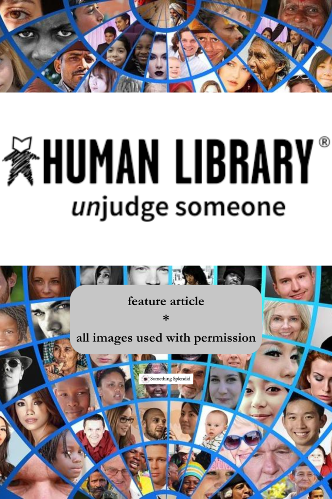 a collage of people of different backgrounds with the text "Human Library: unjudge someone" and "feature article, all images used with permission"