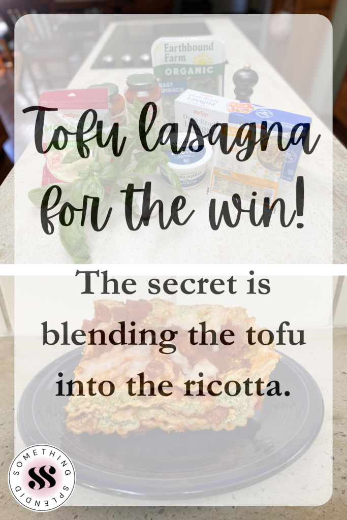 ingredients and a piece of tofu lasagna in the background with text "Tofu lasagna for the win! The secret is blending the tofu into the ricotta."