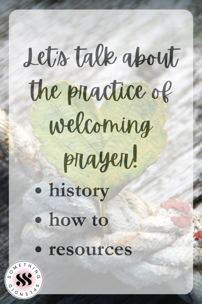 a heart-shaped leaf with text "Let's talk about the practice of welcoming prayer! History, how to, resources."