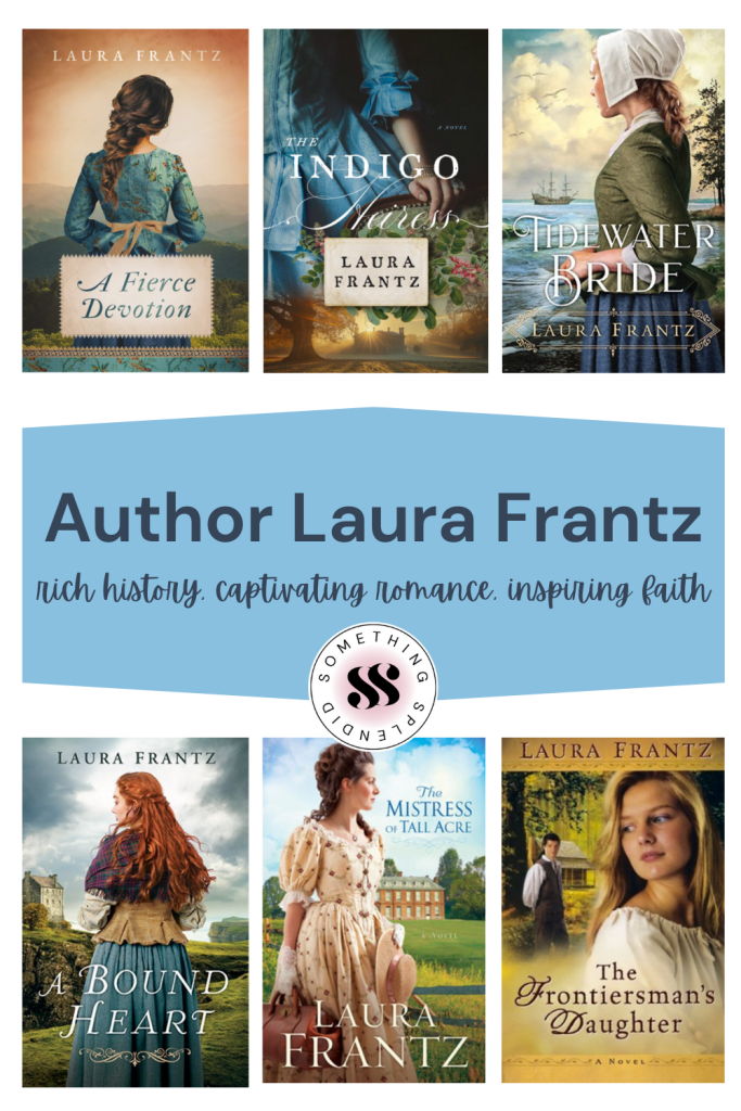 cover images from six of her books with the text "Author Laura Frantz: rich history, captivating romance, inspiring faith"