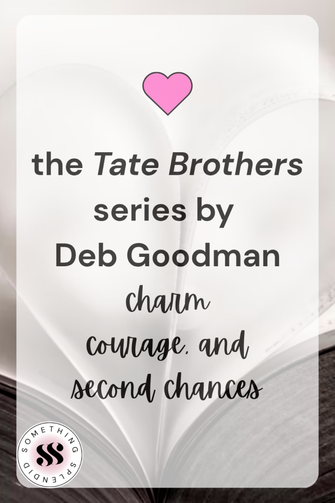 book pages curved into a heart with the text "the Tate Brothers series by Deb Goodman: charm, courage, and second chances"